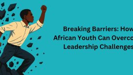 Breaking Barriers_ How African Youth Can Overcome Leadership Challenges_20250512_083747_0000